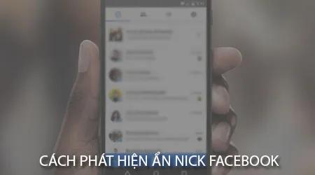 Mẹo nhận biết tài khoản Facebook đang ẩn danh