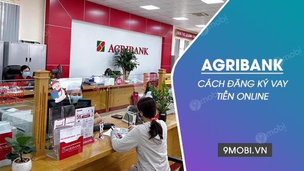 Đăng ký vay online Agribank - Giải pháp tài chính nhanh gọn, thủ tục đơn giản
