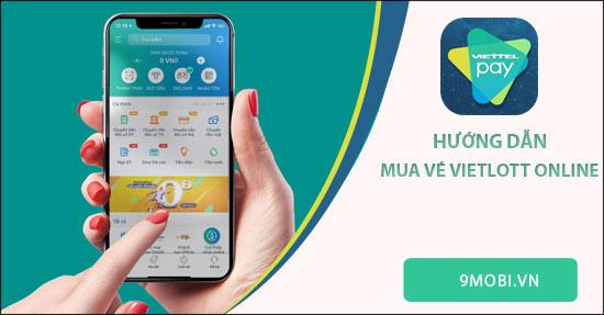 Hướng dẫn chi tiết cách mua vé số Vietlott qua Viettel Pay