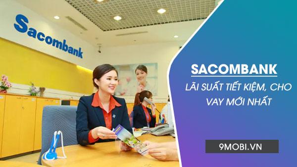 Lãi suất ngân hàng Sacombank 2022: Tìm hiểu các hình thức gửi tiết kiệm và vay vốn cùng cách tính lãi suất chi tiết.