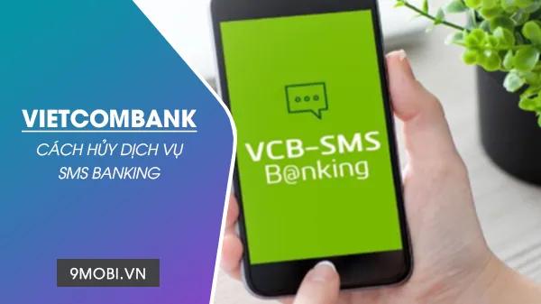 Hướng dẫn chi tiết cách tắt dịch vụ SMS Banking Vietcombank