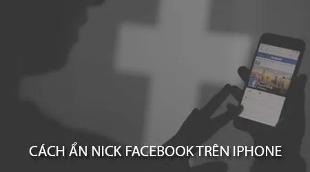 Bí quyết ẩn danh Facebook trên iPhone cực đơn giản