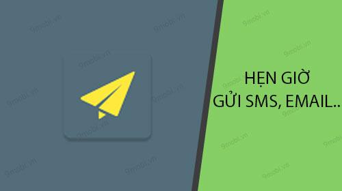 Tự động hóa việc gửi SMS, email và đăng bài Facebook theo lịch trình trên điện thoại