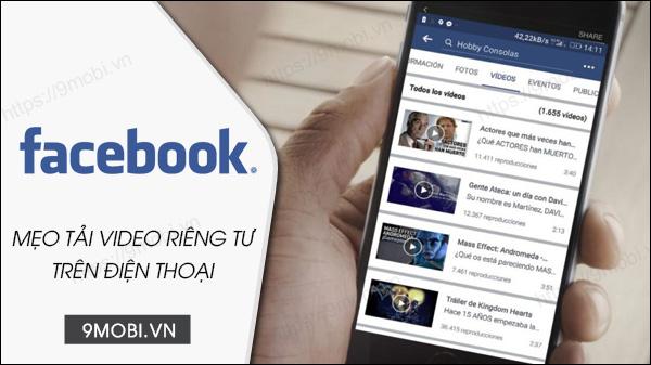Hướng dẫn tải video Facebook chế độ riêng tư trên điện thoại