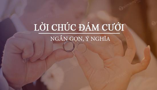 Những lời chúc đám cưới súc tích nhưng chứa đựng ý nghĩa sâu sắc