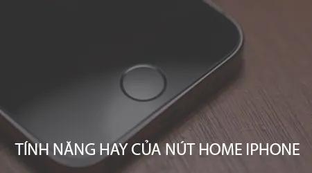 Khám phá các tính năng thú vị của nút Home trên iPhone