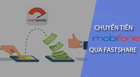 Hướng dẫn chuyển tiền Mobifone qua ứng dụng Fastshare