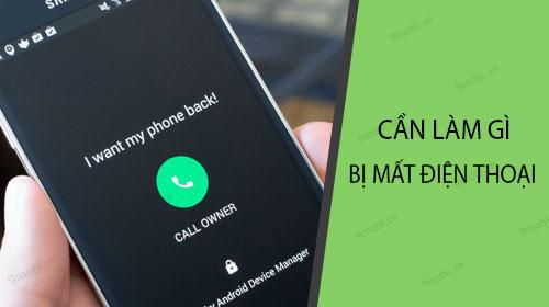 Điện thoại bị mất: Các bước xử lý quan trọng TRƯỚC và SAU sự cố