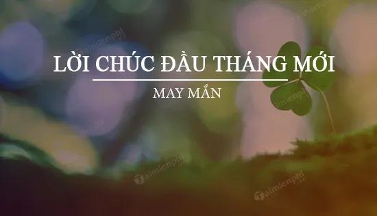 Những lời chúc đầu tháng ngập tràn may mắn và ý nghĩa