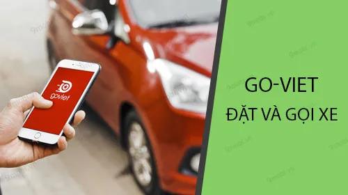 Hướng dẫn đặt xe ôm, taxi nhanh chóng với ứng dụng GO-VIET