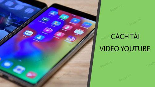 Hướng dẫn chi tiết cách tải video Youtube trên BPhone 3