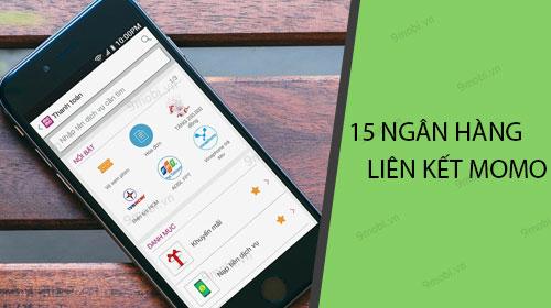 Danh sách 15 ngân hàng hợp tác cùng Momo