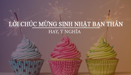 Những lời chúc sinh nhật bạn thân chân thành, ý nghĩa và ấn tượng nhất