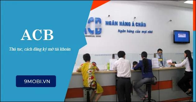 Khám phá trọn bộ thông tin mở tài khoản ACB: Điều kiện cần biết và mức phí đăng ký mới nhất