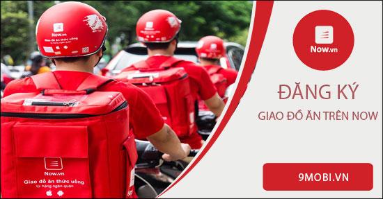 Cẩm nang đăng ký tài xế Now - Bước vào thế giới giao hàng chuyên nghiệp