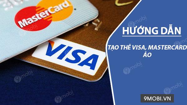Hướng dẫn làm thẻ Visa/MasterCard ảo hoàn toàn miễn phí