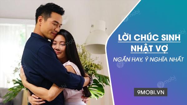 Những lời chúc mừng sinh nhật vợ ngọt ngào và ý nghĩa nhất để thể hiện tình yêu sâu đậm và sự trân trọng dành cho người bạn đời của mình.