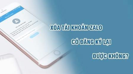 Tài khoản Zalo sau khi xóa có thể đăng ký lại được không?