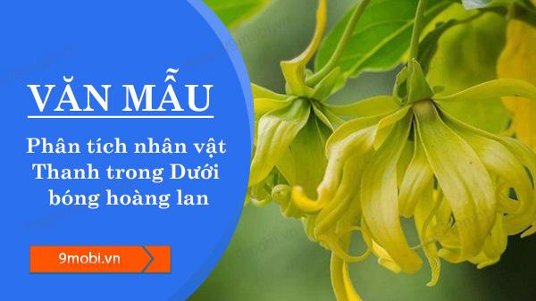 Phân tích nhân vật Thanh trong tác phẩm Dưới bóng hoàng lan của Thạch Lam một cách sâu sắc và toàn diện.