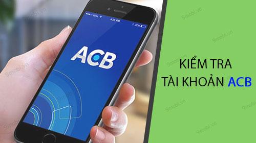 Cách kiểm tra số dư tài khoản ACB ngay trên điện thoại của bạn