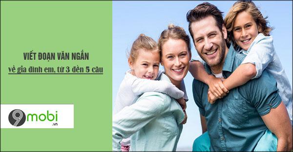 Hãy viết một đoạn văn ngắn khoảng 3 đến 5 câu miêu tả về gia đình em, thể hiện những khoảnh khắc quý giá và tình yêu thương trong mái ấm của mình.