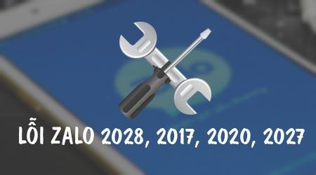 Hướng dẫn khắc phục lỗi Zalo thường gặp: mã 2028, 2017, 2020, 2027