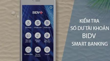 Hướng dẫn chi tiết cách kiểm tra số dư tài khoản và xem lịch sử giao dịch trên ứng dụng BIDV Smart Banking