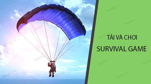 Hướng dẫn chi tiết cách tải và trải nghiệm Survival Game