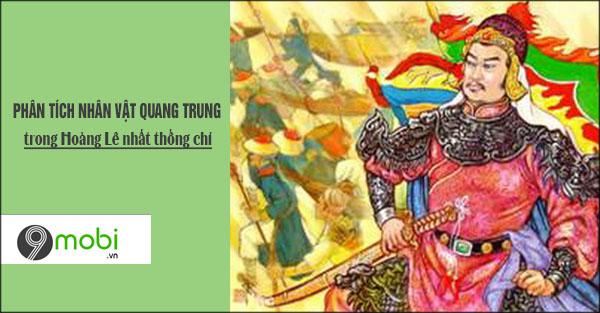 Phân tích hình tượng nhân vật Quang Trung trong đoạn trích Hoàng Lê nhất thống chí