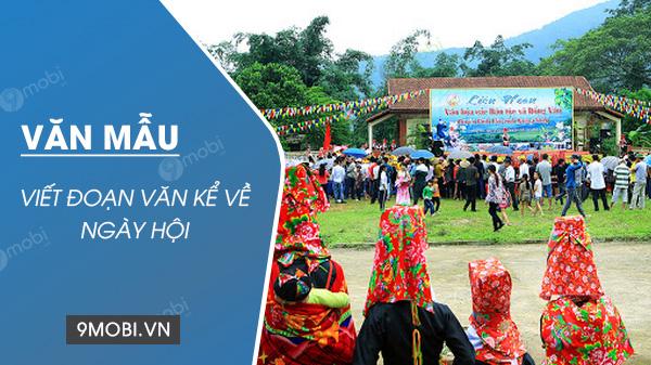 Hãy viết một đoạn văn kể về một ngày hội, nơi mà mọi người cùng nhau tham gia các hoạt động vui vẻ, tạo nên những kỷ niệm đáng nhớ. Đó có thể là một lễ hội tại trường lớp hoặc một dịp lễ tết nào đó.