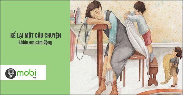 Kể lại một câu chuyện khiến trái tim em rung động