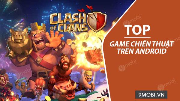 Những tựa game chiến thuật Android không thể bỏ qua