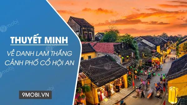 Khám phá vẻ đẹp di sản qua bài thuyết minh về Phố cổ Hội An