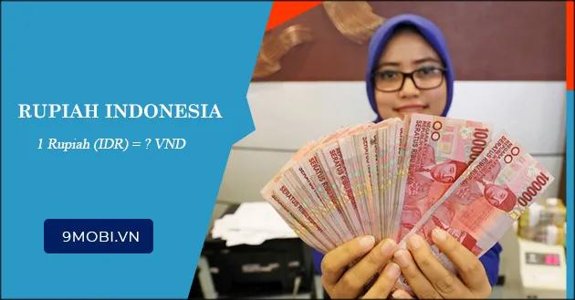 1 Rupiah Indonesia tương đương bao nhiêu tiền Việt Nam?