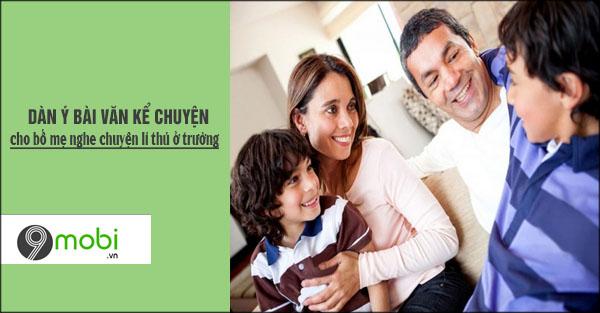 Dàn ý bài văn kể lại một câu chuyện thú vị mà em đã trải qua tại trường học để chia sẻ với bố mẹ