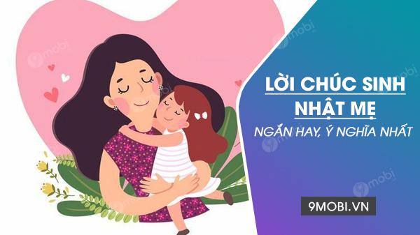 Những lời chúc sinh nhật mẹ ngắn gọn mà sâu sắc, chứa đựng tình yêu thương vô bờ