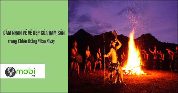 Khám phá vẻ đẹp lẫm liệt của người anh hùng Đăm Săn qua trích đoạn 'Chiến thắng Mtao Mxây'