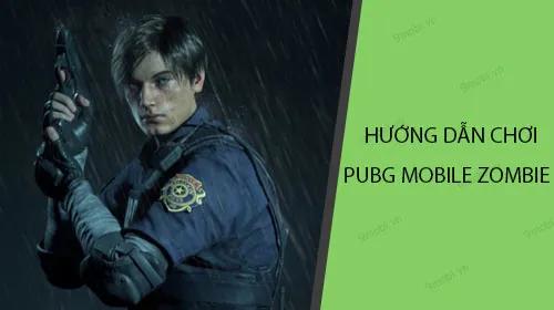 PUBG Mobile Zombie - Cách thức chơi và những mẹo hay trong chế độ Zombie