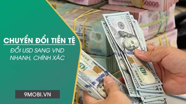 Cách chuyển đổi USD sang VND một cách nhanh chóng và hiệu quả.