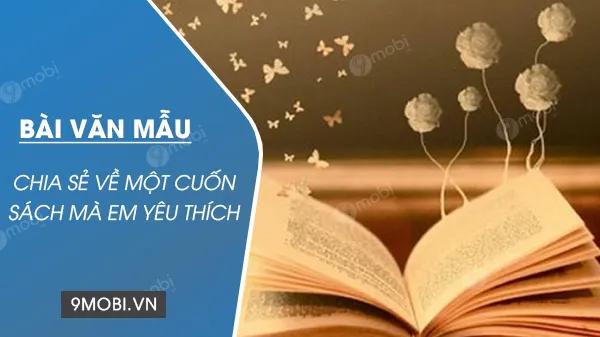 Chia sẻ về một cuốn sách đặc biệt mà em yêu thích hoặc tác phẩm đã làm thay đổi sâu sắc nhận thức và cuộc sống của em