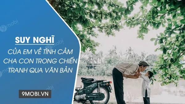 Cảm nhận sâu sắc về tình cha con trong hoàn cảnh chiến tranh qua truyện ngắn 'Chiếc lược ngà'