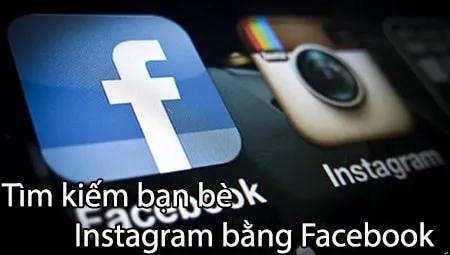 Khám phá cách tìm kiếm bạn bè trên Instagram thông qua tài khoản Facebook của bạn.