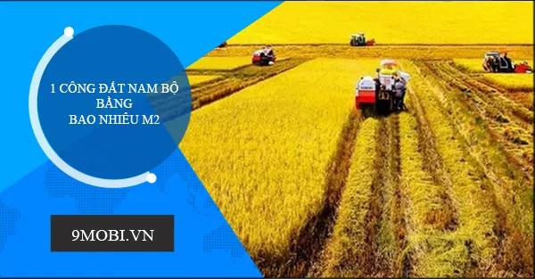 1 công đất Nam Bộ tương đương bao nhiêu mét vuông?