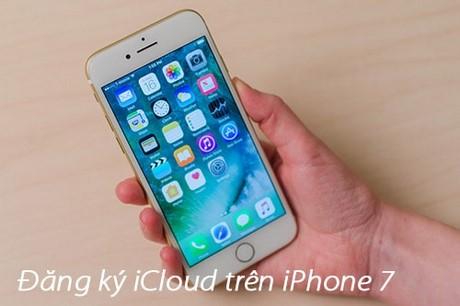 Hướng dẫn đăng ký iCloud trên iPhone 7 từ A-Z