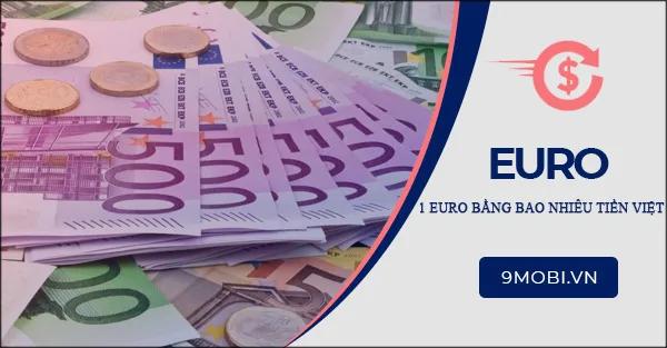 1 Euro tương đương bao nhiêu tiền Việt Nam?