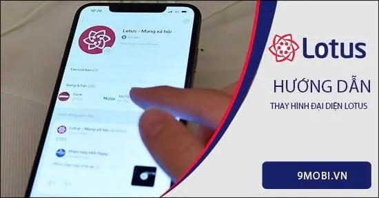 Hướng dẫn thay đổi hình đại diện trên Lotus