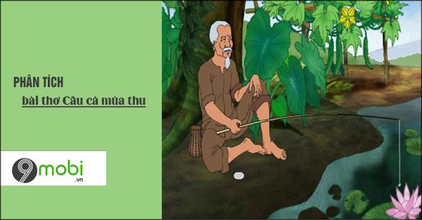 Khám phá tinh hoa nghệ thuật trong bài thơ Câu cá mùa thu của Nguyễn Khuyến