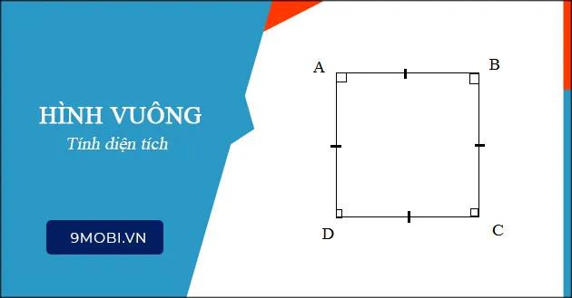 Hướng dẫn cách tính diện tích hình vuông.