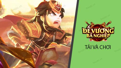 Hướng dẫn tải và trải nghiệm Đế Vương Bá Nghiệp Mobile trên điện thoại của bạn.