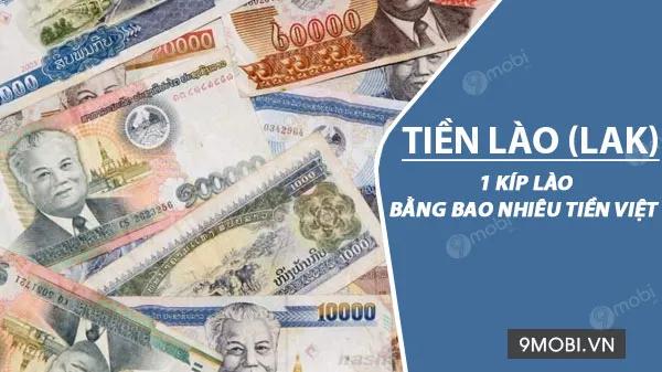 1 Kíp Lào đổi được bao nhiêu tiền Việt? Cập nhật tỷ giá chuyển đổi mới nhất
